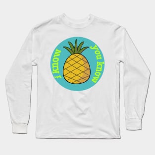 I know you know - Psych! Long Sleeve T-Shirt